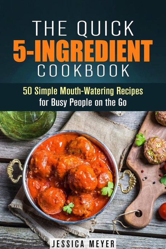 Simple Ingredients - The Quick 5-Ingredient Cookbook: 50 Sim ... - cover