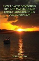How I Saved Someone's Life and Marriage and Family Problems Thru Communication