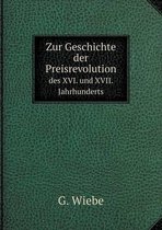 Zur Geschichte der Preisrevolution des XVI. und XVII. Jahrhunderts