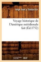 Histoire- Voyage Historique de l'Am�rique M�ridionale Fait (�d.1752)