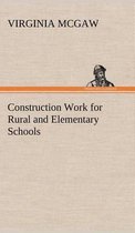 Construction Work for Rural and Elementary Schools