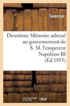 Deuxieme Memoire Adresse Au Gouvernement de S.M. L'Empereur Napoleon III Sur L'Expedition