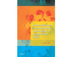 Interprofessioneel en interdisciplinair samenwerken in gezondheid en welzijn. (3de herziene druk)