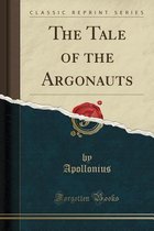 The Tale of the Argonauts (Classic Reprint)