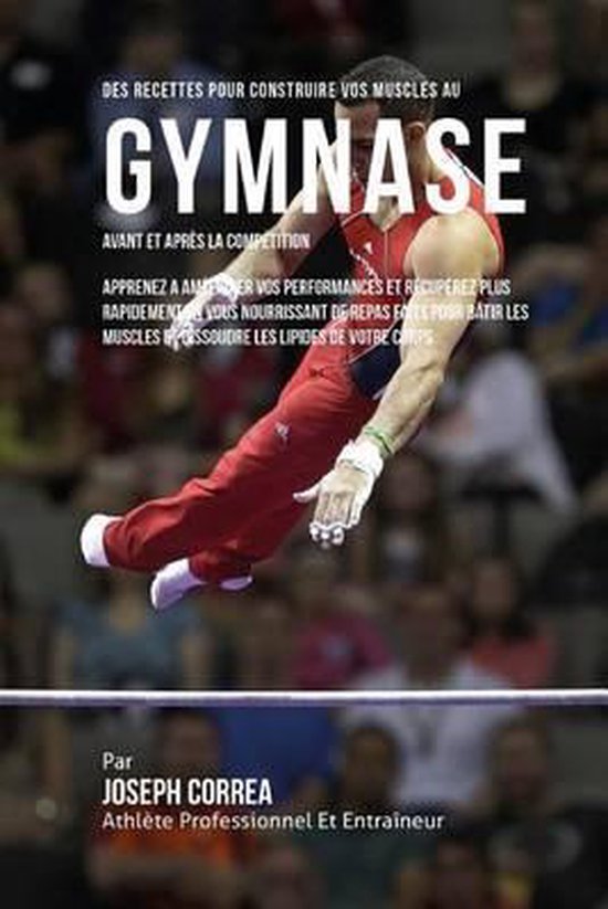 Des Recettes Pour Construire Vos Muscles Au Gymnase Avant Et ... - cover