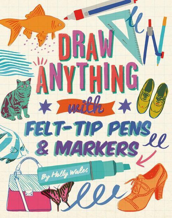 Draw ANYTHING with Felt-Tip Pens & Markers - cover