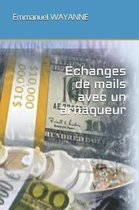 Echanges de Mails Avec Un Arnaqueur