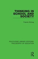 Routledge Library Editions: Philosophy of Education- Thinking in School and Society