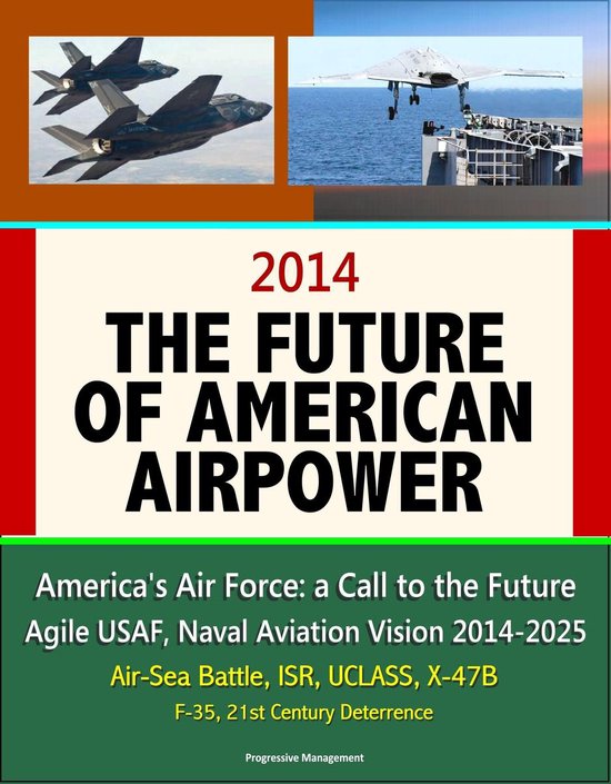 2014 The Future of American Airpower America's Air Force a Call to