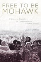 New Directions in Native American Studies Series 12 - Free to Be Mohawk