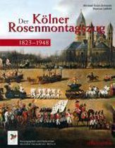 Der Kölner Rosenmontagszug 1823 - 1948