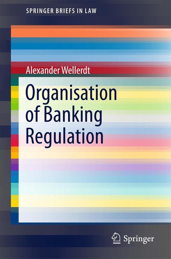 SpringerBriefs in Law Organisation of Banking Regulation (ebook), Alexander...