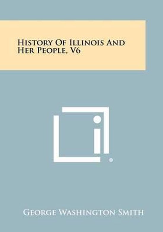History of Illinois and Her People, V6