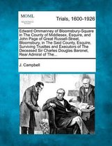 Edward Ommanney of Bloomsbury-Square in the County of Middlesex, Esquire, and John Page of Great Russell-Street, Bloomsbury, in the Said County, Esquire, Surviving Trusttes and Executors of t