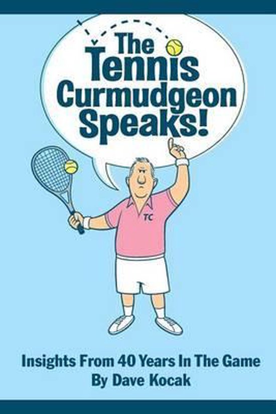 The Tennis Curmudgeon Speaks - cover