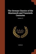 The German Classics of the Nineteenth and Twentieth Centuries; Volume 12