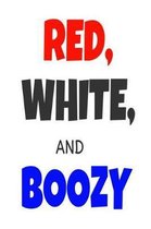 Red, White, And Boozy