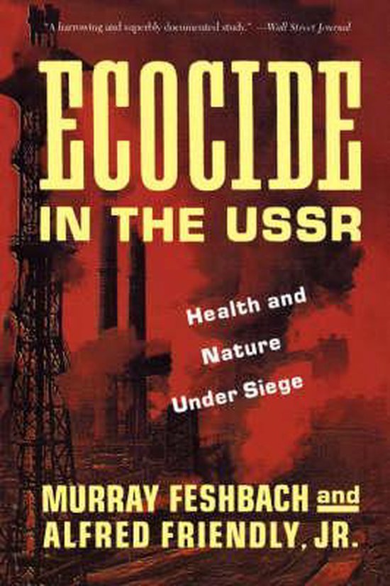 Boek "Ecocide in the USSR" met de ondertitel "Health and Nature Under Siege".
Aan de linkerkant staat een rokende fabriek.
"A harrowing and superbly documented study." - Wall Street Journal