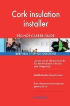Cork Insulation Installer Red-Hot Career Guide; 2587 Real Interview Questions