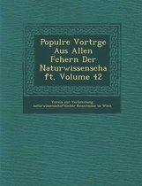 Popul Re Vortr GE Aus Allen F Chern Der Naturwissenschaft, Volume 42