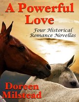 A Powerful Love: Four Historical Romance Novellas