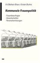 Kommunale Frauenpolitik: Frauenbeauftragte Gewerkschaften Personalvertretungen