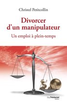 Divorcer d'un manipulateur - Un emploi à plein-temps