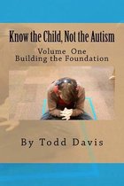 Know the Child, Not the Autism
