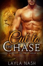 City Shifters: the Pride 4 - Cut to the Chase