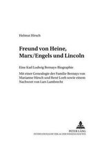 Freund von Heine, Marx/Engels und Lincoln