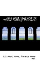 Julia Ward Howe and the Woman Suffrage Movement