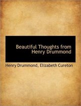 Beautiful Thoughts from Henry Drummond