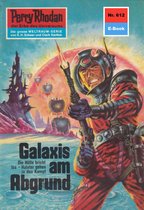 Perry Rhodan-Erstauflage 612 - Perry Rhodan 612: Galaxis am Abgrund