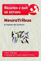 Resumen y guía de estudio 4 - Resumen Y Guía De Estudio - Neurotribus: El Legado Del Autismo