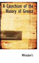 A Catechism of the History of Greece