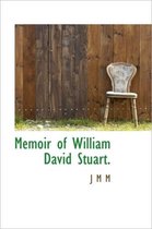 Memoir of William David Stuart.