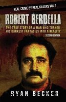 Real Crime by Real Killers- Robert Berdella