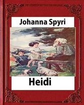 Heidi, by Johanna Spyri (Author), translated by Helen B. Dole