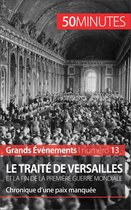 Grands Événements 13 - Le traité de Versailles et la fin de la Première Guerre mondiale