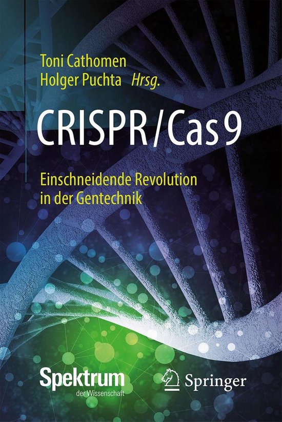CRISPR/Cas9 – Einschneidende Revolution in der Gentechnik - cover