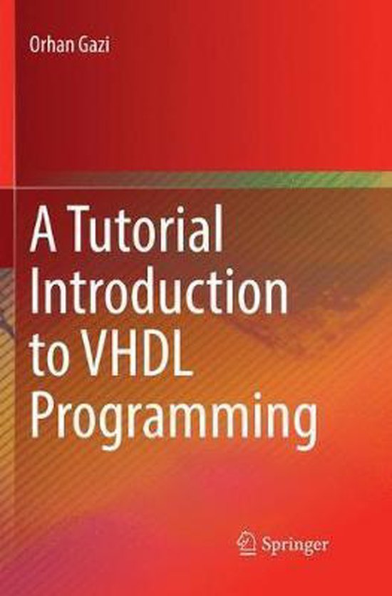 A Tutorial Introduction to VHDL Programming | 9789811347641 | Orhan ...