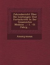 Jahresbericht Uber Die Leistungen Und Fortschritte in Der Gesammten Medicin ...
