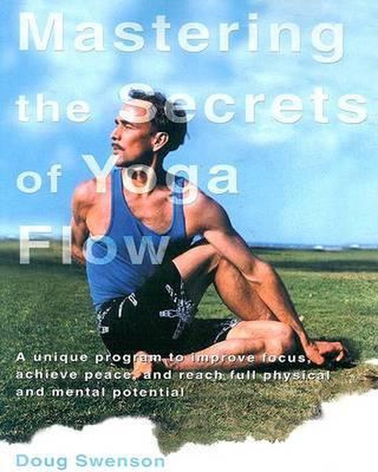 Mastering the Secrets of Yoga Flow