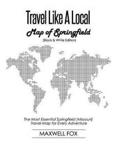 Travel Like a Local - Map of Springfield (Black and White Edition)