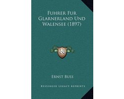 Fuhrer Fur Glarnerland Und Walensee (1897)
