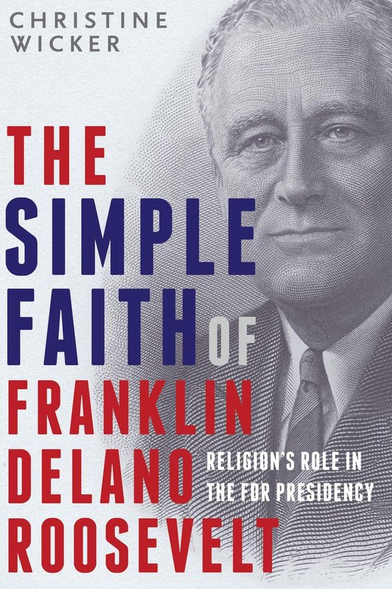 The Simple Faith of Franklin Delano Roosevelt - cover