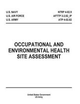 Occupational and Environmental Health Site Assessment NTRP 4-02.9 AFTTP 3-2.82_IP ATP 4-02.82