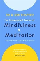 The Unexpected Power of Mindfulness and Meditation