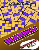 Sudoku Super Hard: Original Sudoku For Brain Power Vol. 9