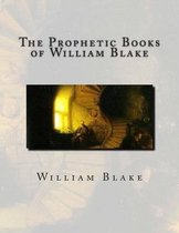 The Prophetic Books of William Blake